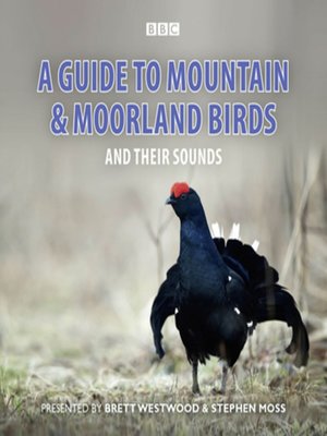 cover image of A Guide to Mountain and Moorland Birds and Their Sounds